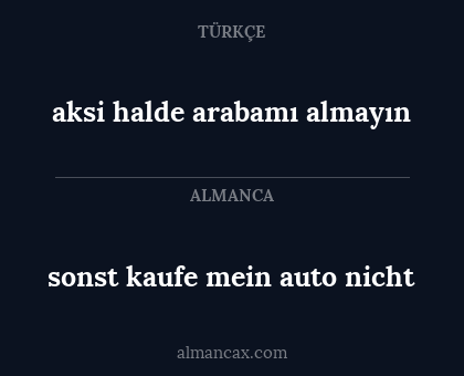 aksi halde arabamı almayın - sonst kaufe mein auto nicht