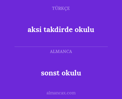 aksi takdirde okulu - sonst okulu