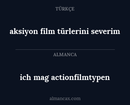 ich mag actionfilmtypen - aksiyon film türlerini severim