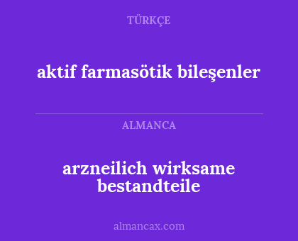 aktif farmasötik bileşenler - arzneilich wirksame bestandteile