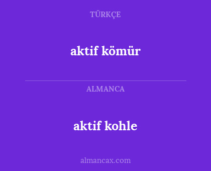 aktif kohle - aktif kömür