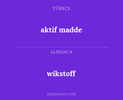 aktif madde - wikstoff