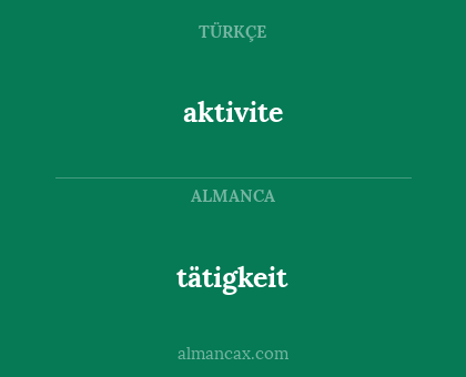 aktivite - tätigkeit