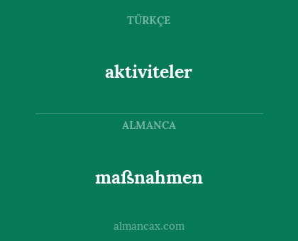 aktiviteler - maßnahmen