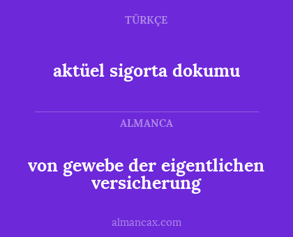 von gewebe der eigentlichen versicherung - aktüel sigorta dokumu