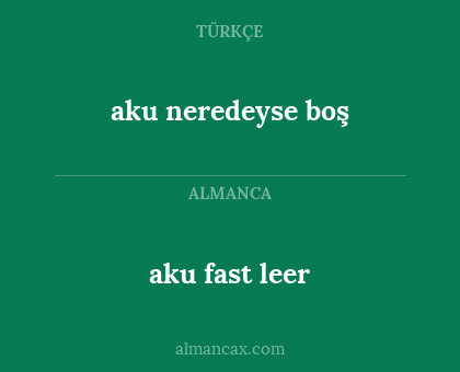 aku fast leer - aku neredeyse boş