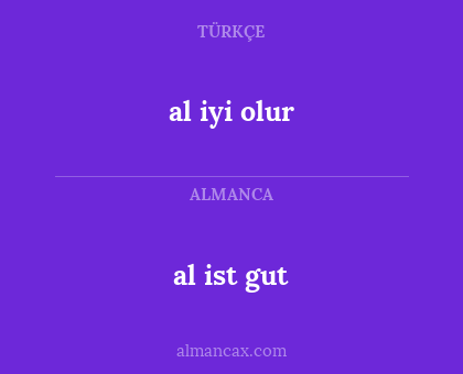 al iyi olur - al ist gut