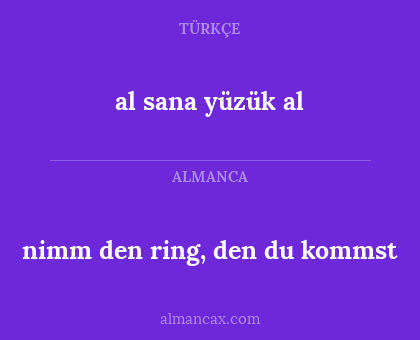 nimm den ring, den du kommst - al sana yüzük al