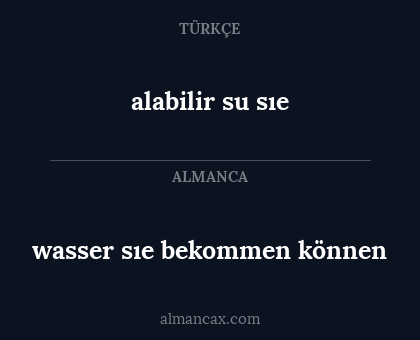 alabilir su sıe - wasser sıe bekommen können