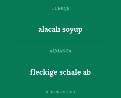 alacalı soyup - fleckige schale ab