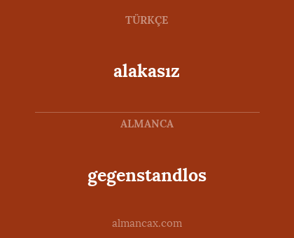 gegenstandlos - alakasız
