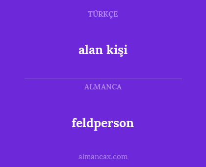 alan kişi - feldperson