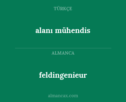 alanı mühendis - feldingenieur