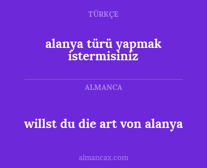alanya türü yapmak istermisiniz - willst du die art von alanya