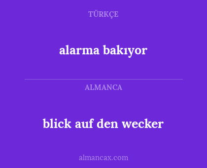 alarma bakıyor - blick auf den wecker