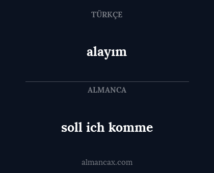alayım - soll ich komme