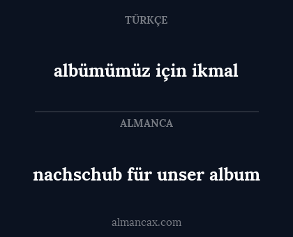 albümümüz için ikmal - nachschub für unser album