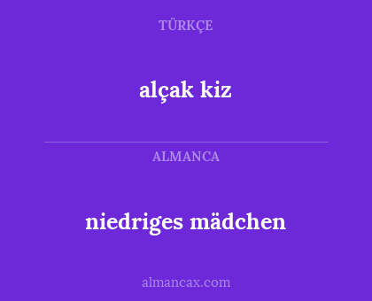 alçak kiz - niedriges mädchen