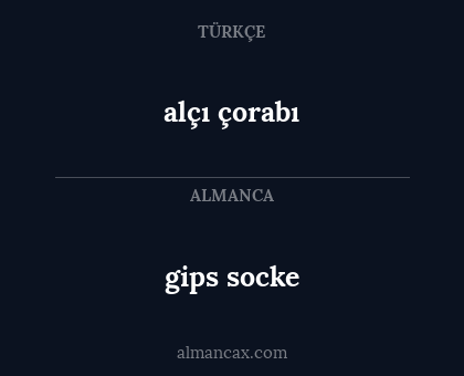alçı çorabı - gips socke