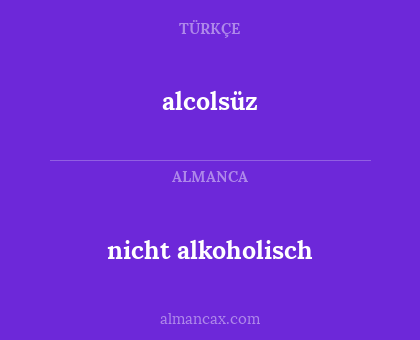 alcolsüz - nicht alkoholisch