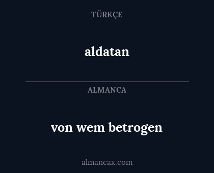 aldatan - von wem betrogen