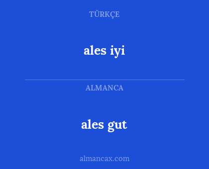 ales iyi - ales gut