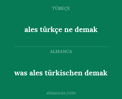 was ales türkischen demak - ales türkçe ne demak