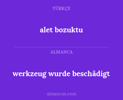 werkzeug wurde beschädigt - alet bozuktu