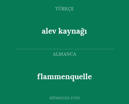 flammenquelle - alev kaynağı