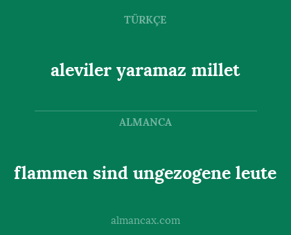 aleviler yaramaz millet - flammen sind ungezogene leute