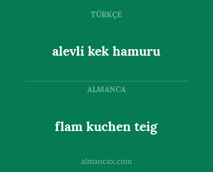 flam kuchen teig - alevli kek hamuru