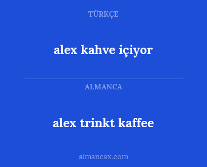 alex trinkt kaffee - alex kahve içiyor