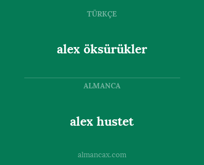 alex hustet - alex öksürükler