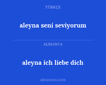 aleyna seni seviyorum - aleyna ich liebe dich