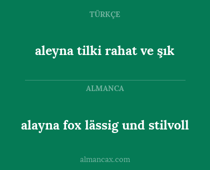 alayna fox lässig und stilvoll - aleyna tilki rahat ve şık