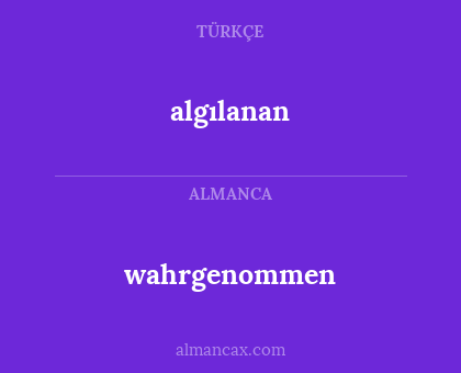 algılanan - wahrgenommen
