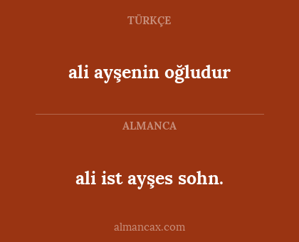 ali ist ayşes sohn. - ali ayşenin oğludur