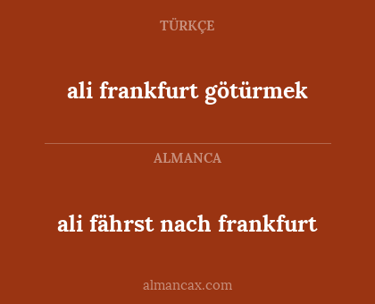 ali fährst nach frankfurt - ali frankfurt götürmek