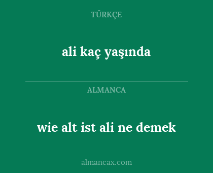 wie alt ist ali ne demek - ali kaç yaşında