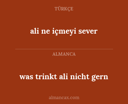 ali ne içmeyi sever - was trinkt ali nicht gern