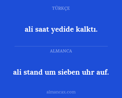 ali saat yedide kalktı. - ali stand um sieben uhr auf.