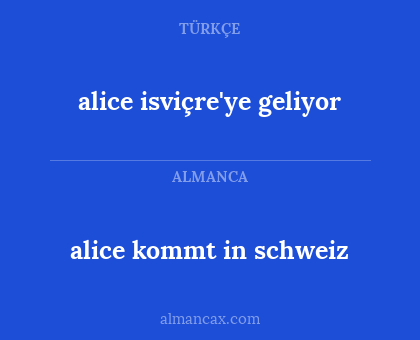 alice isviçre'ye geliyor - alice kommt in schweiz
