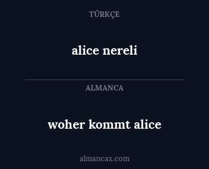 alice nereli - woher kommt alice