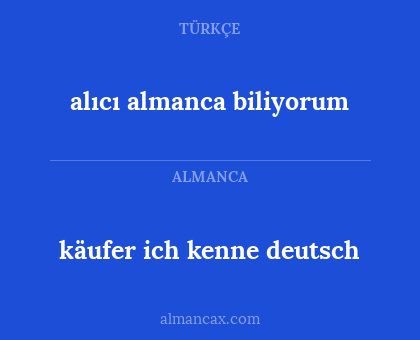 käufer ich kenne deutsch - alıcı almanca biliyorum