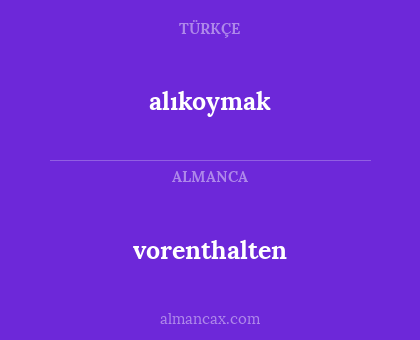 vorenthalten - alıkoymak