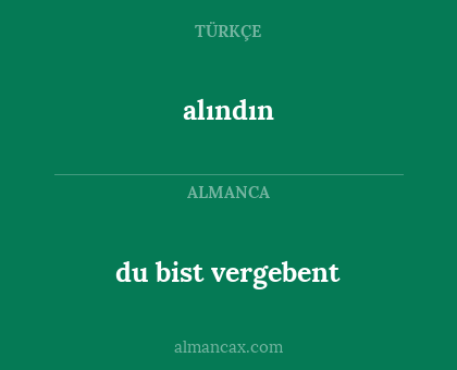 alındın - du bist vergebent