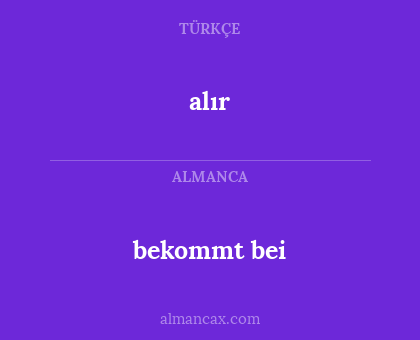alır - bekommt bei