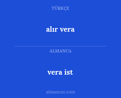 vera ist - alır vera