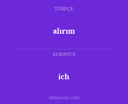 ich - alırım