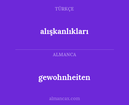alışkanlıkları - gewohnheiten